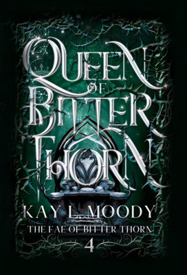 Queen Of Bitter Thorn (The Fae Of Bitter Thorn)