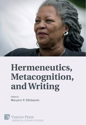 Hermeneutics, Metacognition, And Writing (Literary Studies)