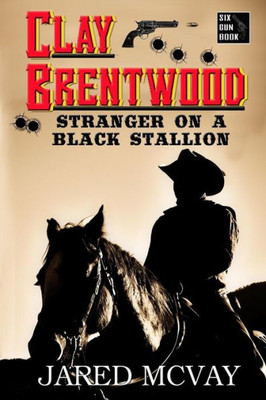 Stranger On A Black Stallion (Clay Brentwood)
