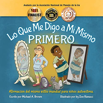 Lo Que Me Digo a Mí Mismo PRIMERO: Afirmación Del Mismo Estilo Mundial para Niños Autoestima (What I Tell Myself) (Spanish Edition)
