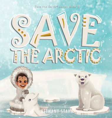 Save The Arctic (Save The Earth)