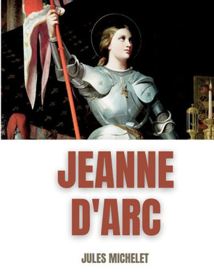 Jeanne D'Arc: Du Récit Au Roman National (French Edition)