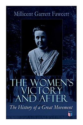 The Women's Victory and After: Personal Reminiscences, 1911-1918