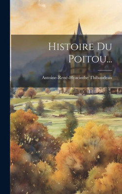 Histoire Du Poitou... (French Edition)