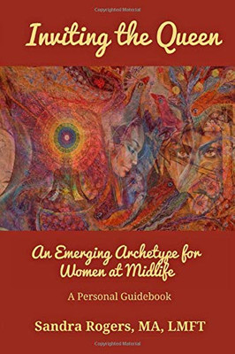 Inviting the Queen: An Emerging Archetype for Women at Midlife