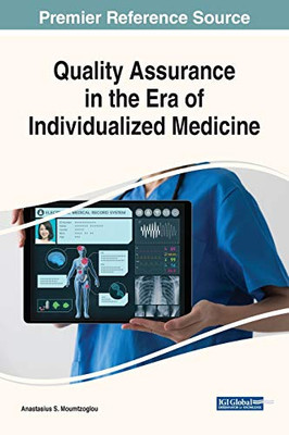 Quality Assurance in the Era of Individualized Medicine (Advances in Medical Diagnosis, Treatment, and Care)
