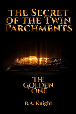 The Secret of the Twin Parchments: The Golden One