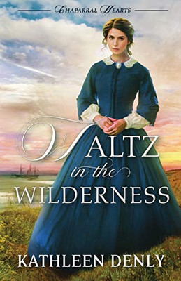 Waltz in the Wilderness (Chaparral Hearts)