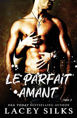 Le parfait amant (La série des instants parfaits) (French Edition)