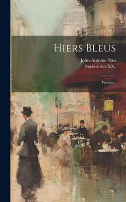 Hiers Bleus: Poésies... (French Edition)