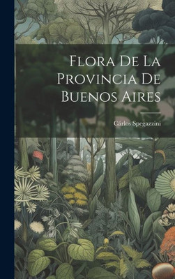 Flora De La Provincia De Buenos Aires (Spanish Edition)