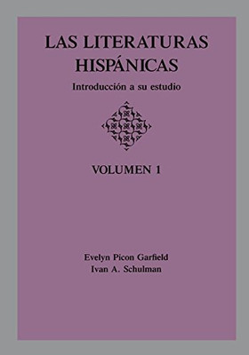 Las Literaturas Hispanicas: Introduccion a Su Estudio (Volumen 1) (Spanish Edition)