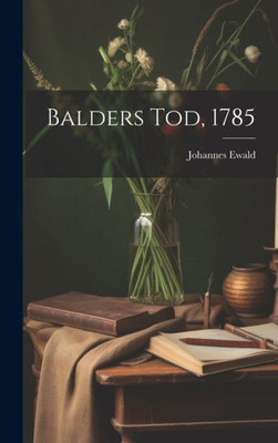 Balders Tod, 1785 (German Edition)