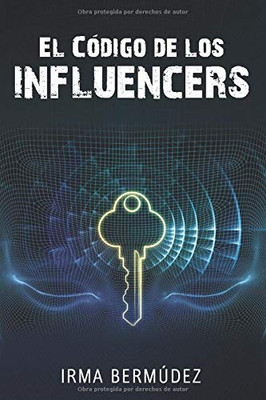 El Codigo de los Influencers (Spanish Edition)