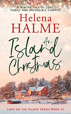 An Island Christmas: A Wintry Tale of Love, Family and Impossible Choices (Love on the Island)