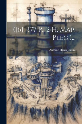 ([6], 377 P., 2 H. Map. Pleg.)... (Spanish Edition)