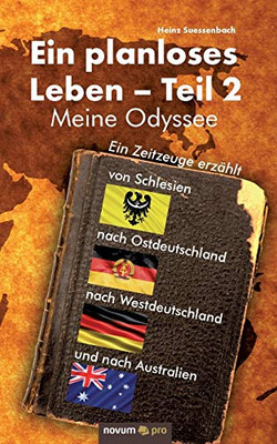 Ein planloses Leben – Teil 2: Meine Odyssee von Schlesien nach Ostdeutschland, nach Westdeutschland und nach Australien (German Edition)