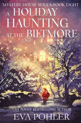 A Holiday Haunting At The Biltmore (Mystery House)