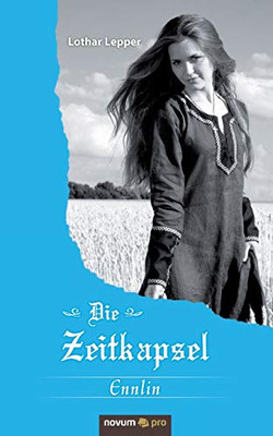 Die Zeitkapsel Teil 2: Ennlin (German Edition)