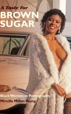 A Taste For Brown Sugar: Black Women In Pornography