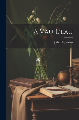 A Vau-L'Eau (French Edition)