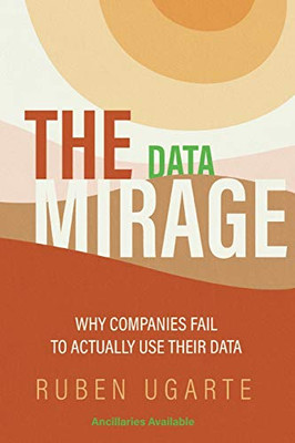 The Data Mirage: Finding the Hidden Gems in Your Data