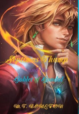 Septimus Thump And The Goblet Of Gondal