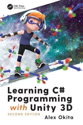 Learning C# Programming With Unity 3D, Second Edition
