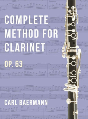 O32 - Complete Method For Clarinet Op. 63 - C. Baerman