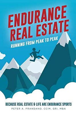 Endurance Real Estate: Running from Peak to Peak...Because Real Estate & Life are Endurance Sports