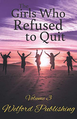 The Girls Who Refused to Quit - Volume 3
