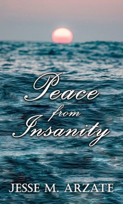 Peace From Insanity