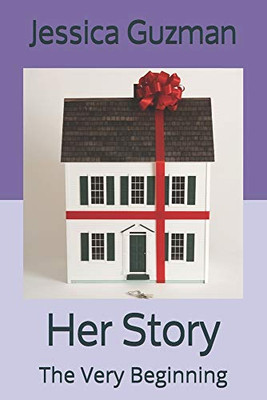 Her Story: The Very Beginning