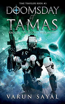 Doomsday of Tamas: Race to the Second Apocalypse (Time Travelers)