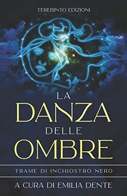 LA DANZA DELLE OMBRE: Trame di inchiostro nero (Italian Edition)