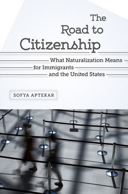 The Road To Citizenship: What Naturalization Means For Immigrants And The United States