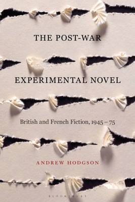 The Post-War Experimental Novel: British And French Fiction, 1945-75