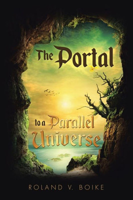 The Portal To A Parallel Universe