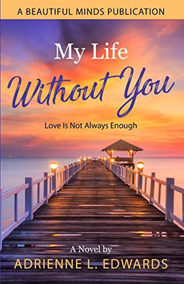 My Life Without You: Love Is Not Always Enough
