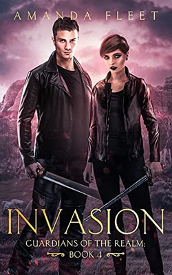 Invasion: Guardians of The Realm: book 4