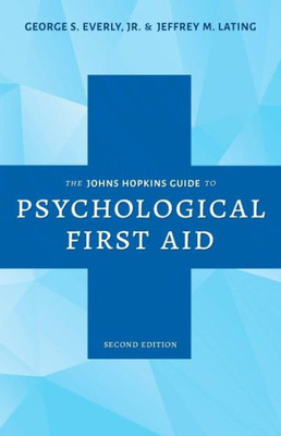 The Johns Hopkins Guide To Psychological First Aid