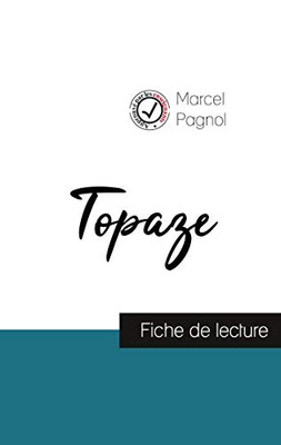 Topaze de Marcel Pagnol (fiche de lecture et analyse complète de l'oeuvre) (French Edition)