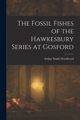 The Fossil Fishes Of The Hawkesbury Series At Gosford