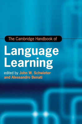 The Cambridge Handbook Of Language Learning (Cambridge Handbooks In Language And Linguistics)