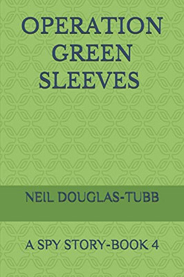 OPERATION GREEN SLEEVES: A SPY STORY BOOK 4