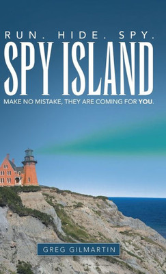 Spy Island: Run. Hide. Spy. Make No Mistake, They Are Coming For You.