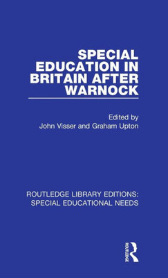 Special Education In Britain After Warnock (Routledge Library Editions: Special Educational Needs)