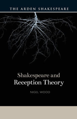 Shakespeare And Reception Theory (Shakespeare And Theory)