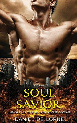 Soul Savior: Immortals of the Apocalypse: Book 2