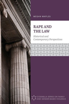 Rape And The Law: Historical And Contemporary Perspectives